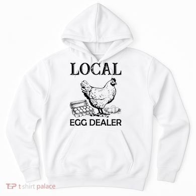 Local Egg Dealer Funny Chicken Hoodie