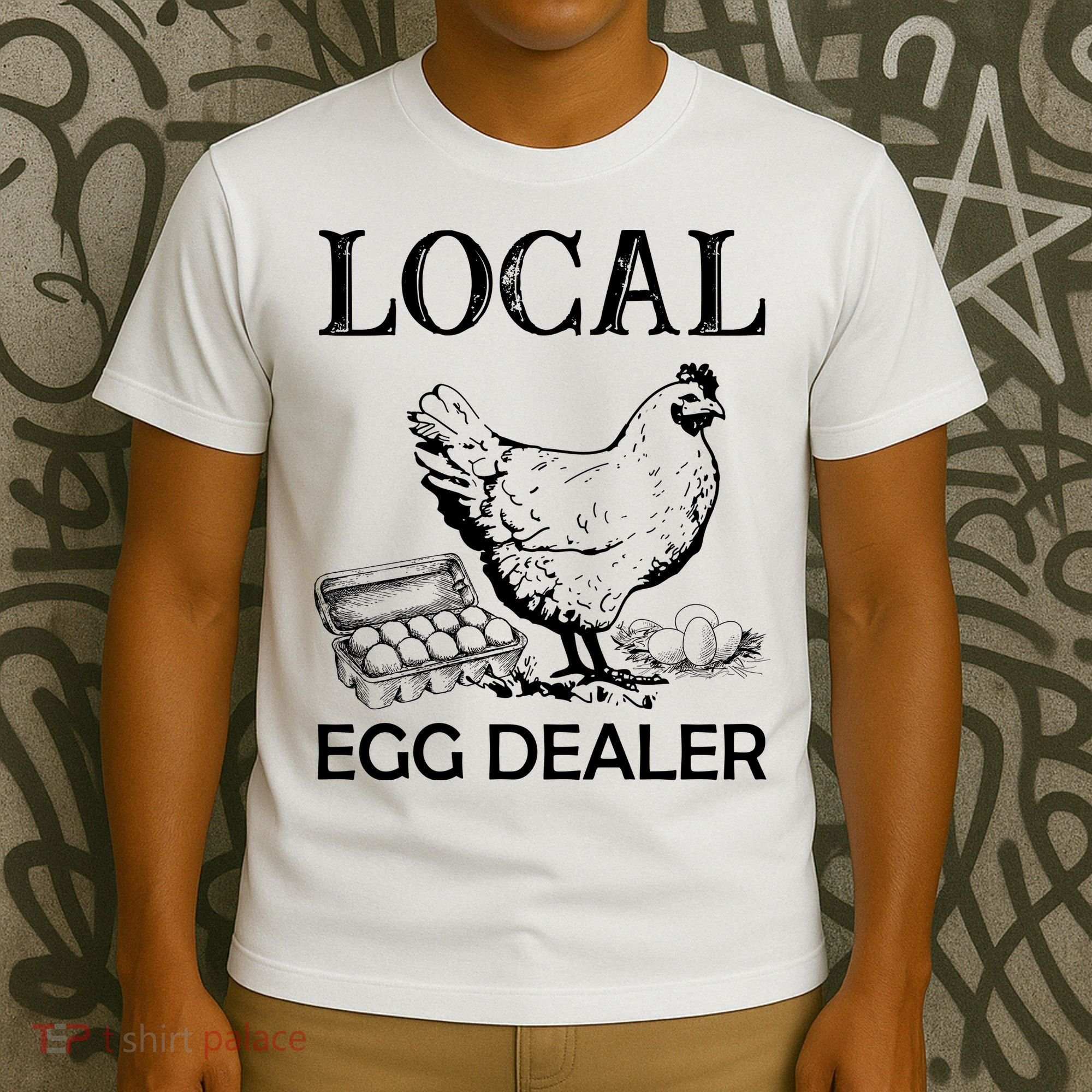 Local Egg Dealer Funny Chicken T-Shirt