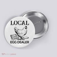 Local Egg Dealer Funny Chicken Button thumb 0