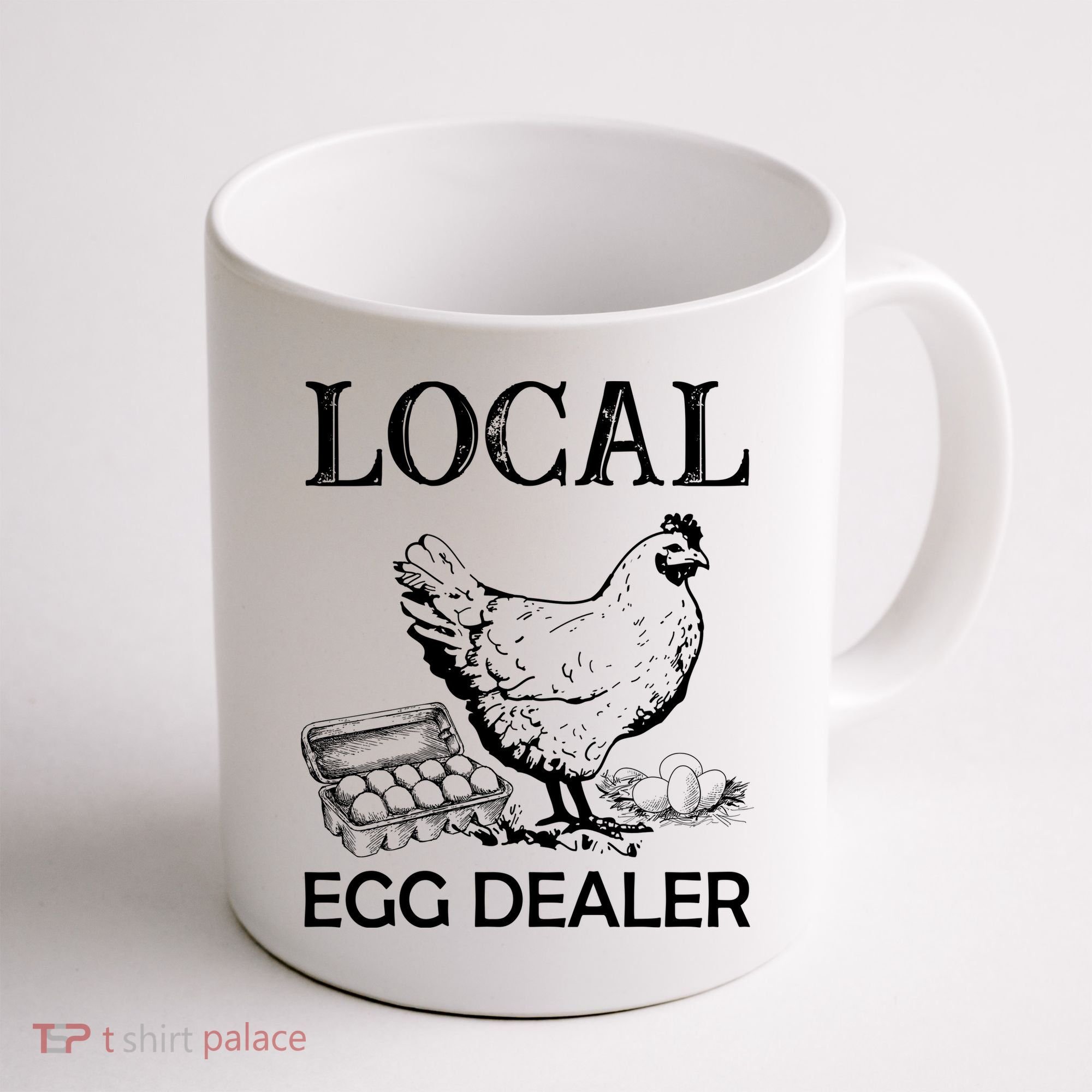 Local Egg Dealer Funny Chicken Coffee Mug