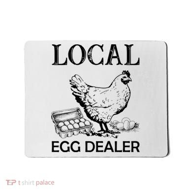 Local Egg Dealer Funny Chicken Mousepad