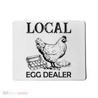 Local Egg Dealer Funny Chicken Mousepad thumb 0