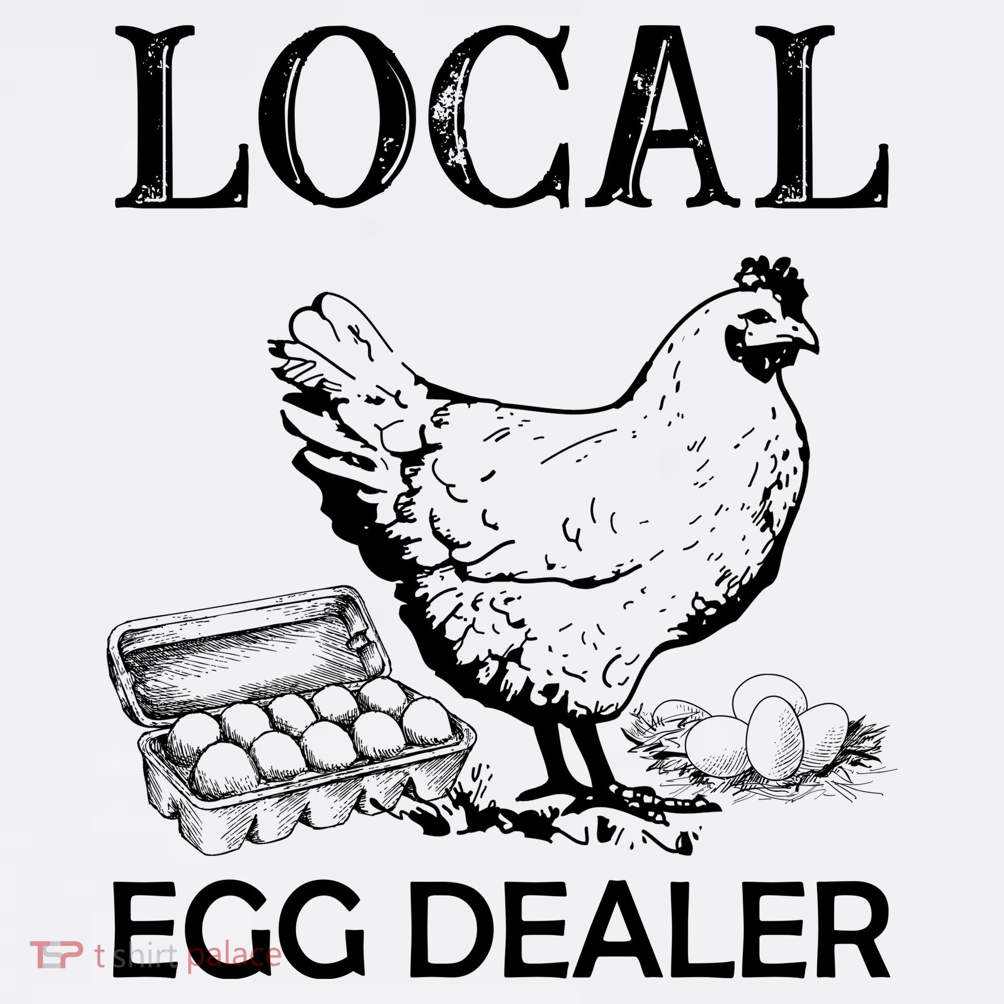 Local Egg Dealer Funny Chicken Toddler T-Shirt