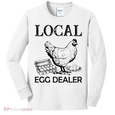 Local Egg Dealer Funny Chicken Kids Long Sleeve Shirt