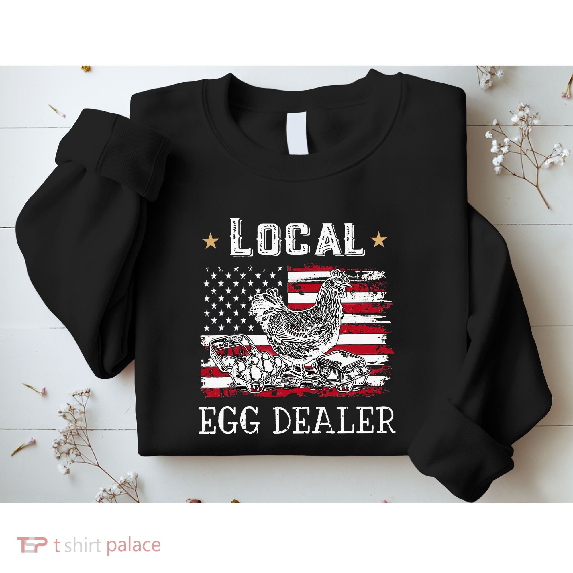 Local Egg Dealer Funny American Flag Sweatshirt
