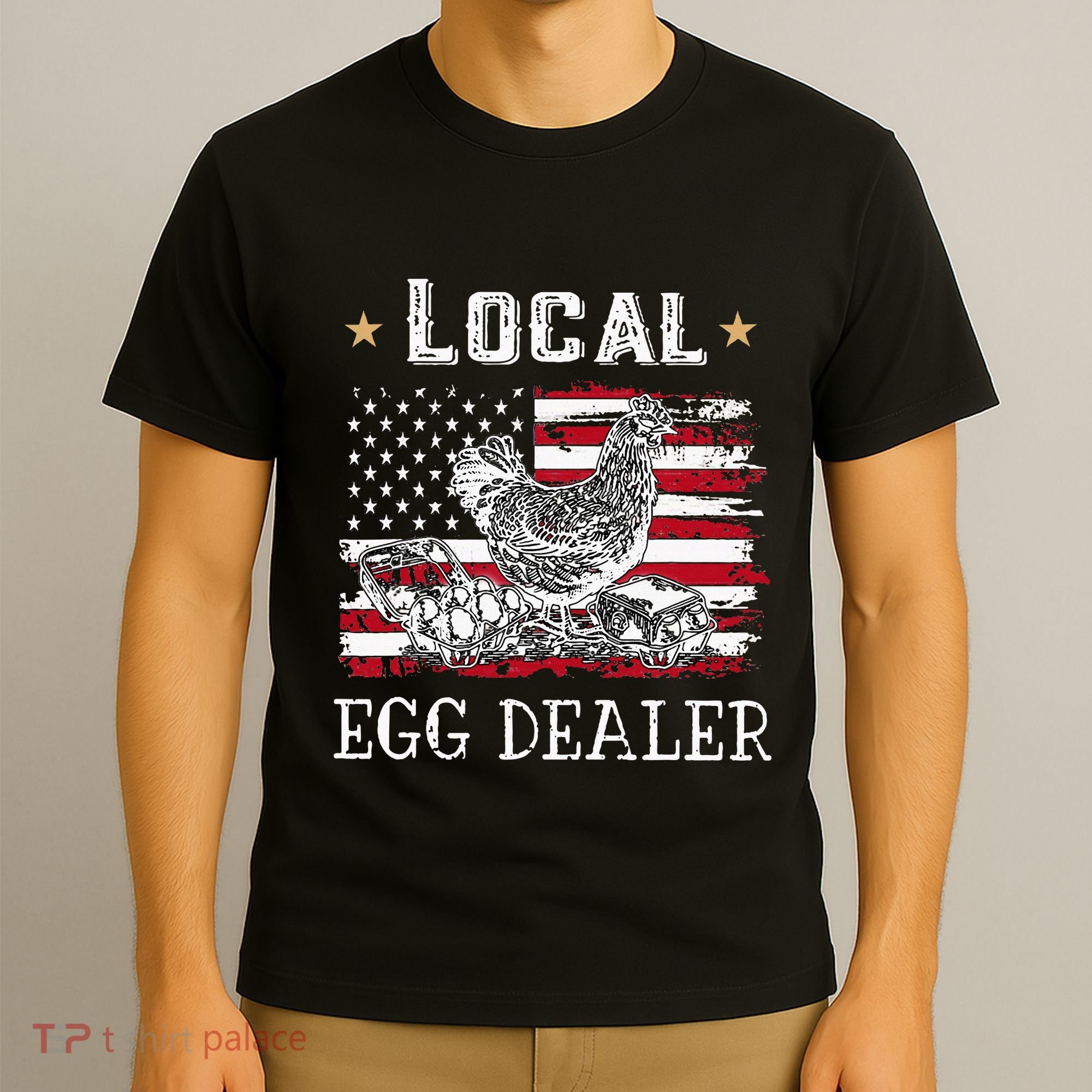 Local Egg Dealer Funny American Flag T-Shirt