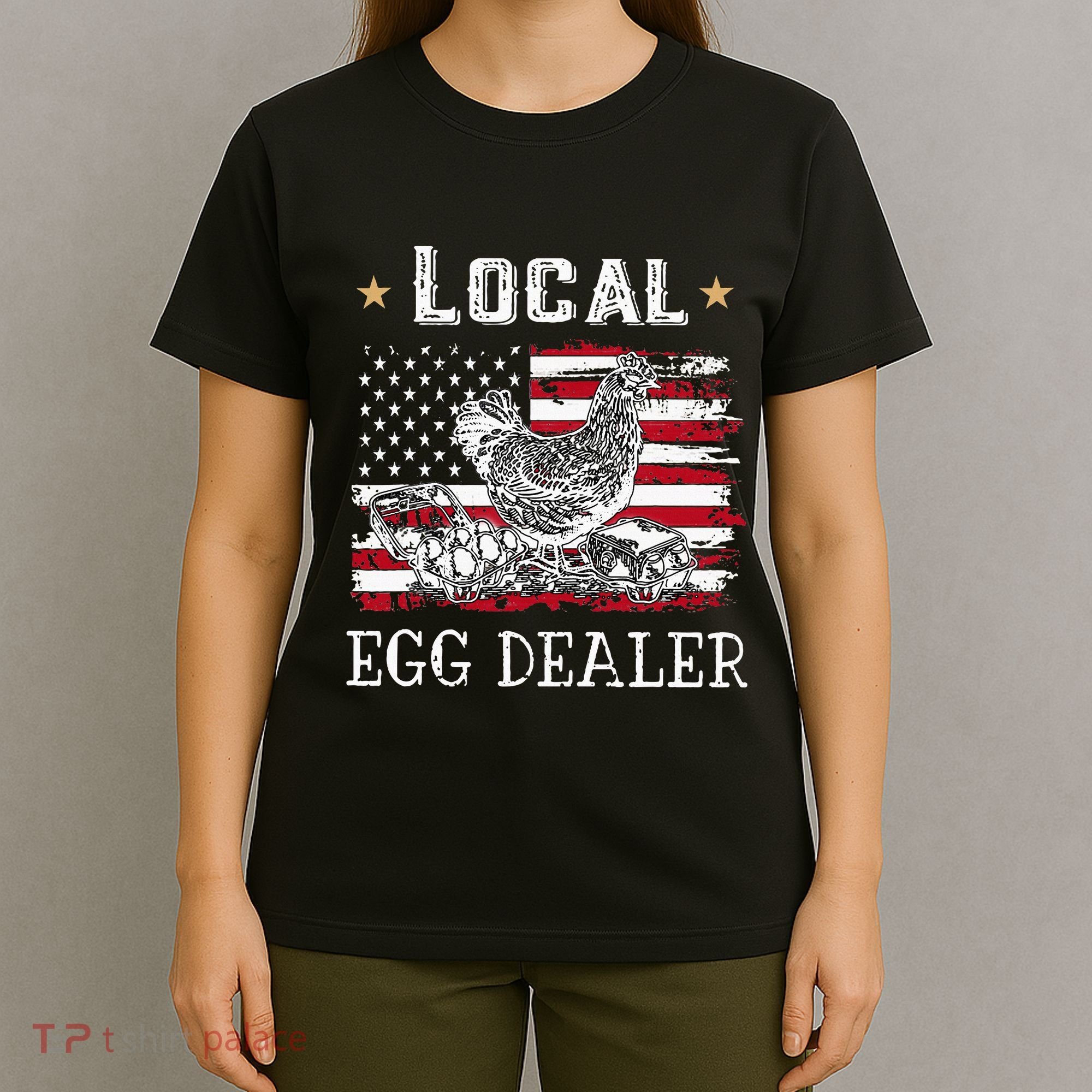 Local Egg Dealer Funny American Flag T-Shirt