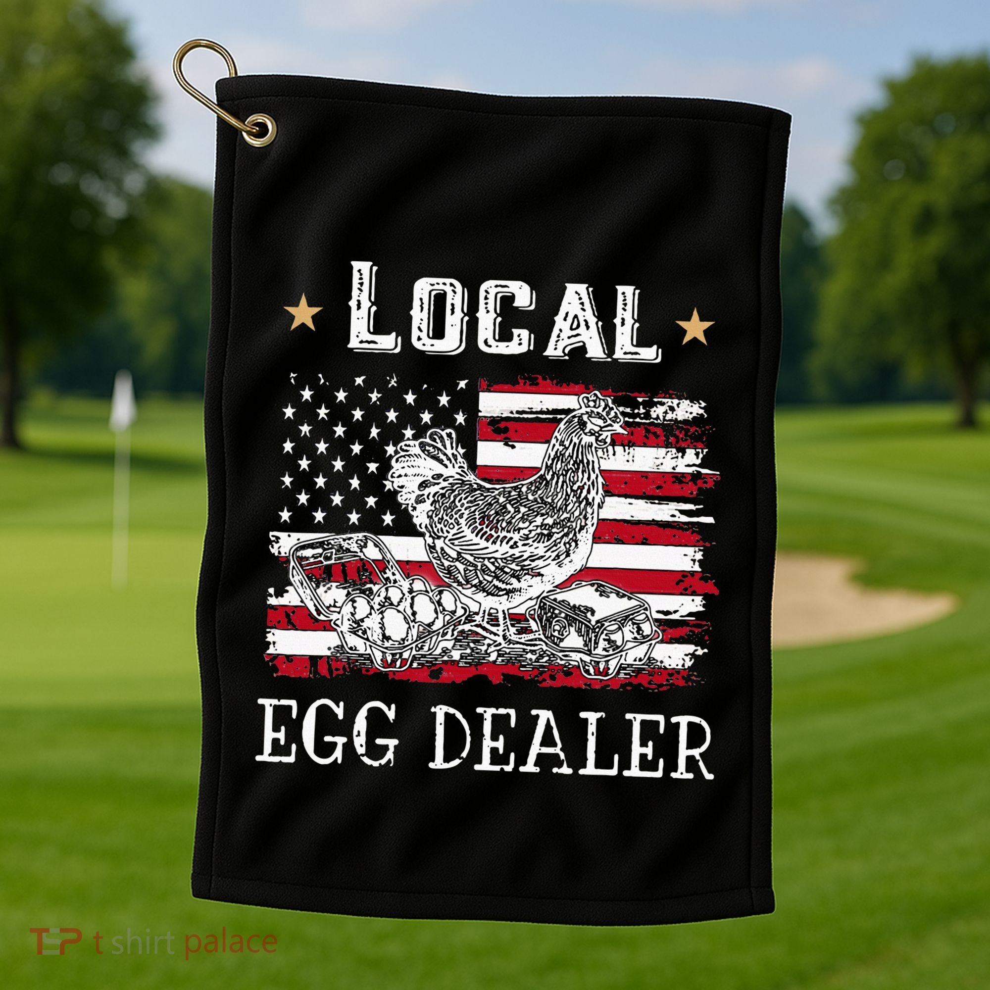 Local Egg Dealer Funny American Flag Golf Towel