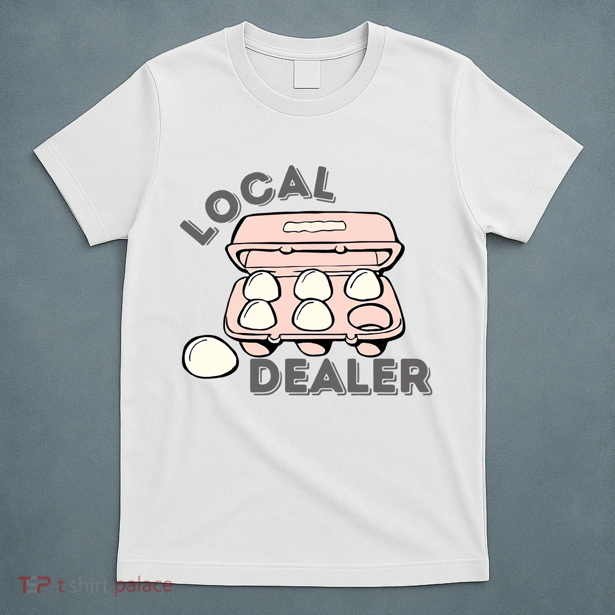 Local Egg Dealer Happy Easter Local Egg Dealer Farmer Farming T-Shirt