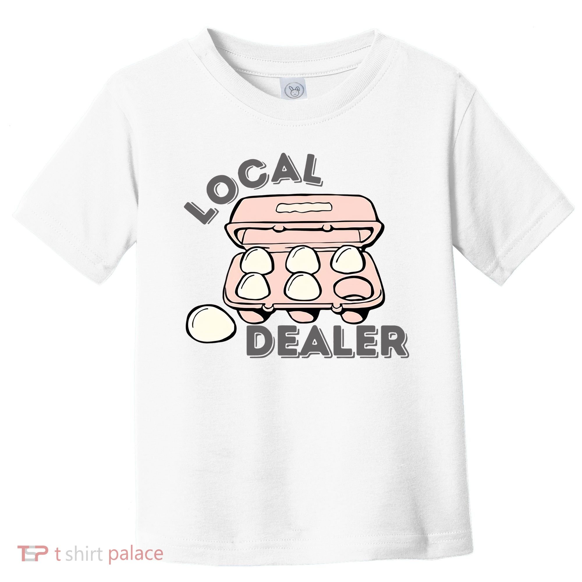 Local Egg Dealer Happy Easter Local Egg Dealer Farmer Farming Toddler T-Shirt