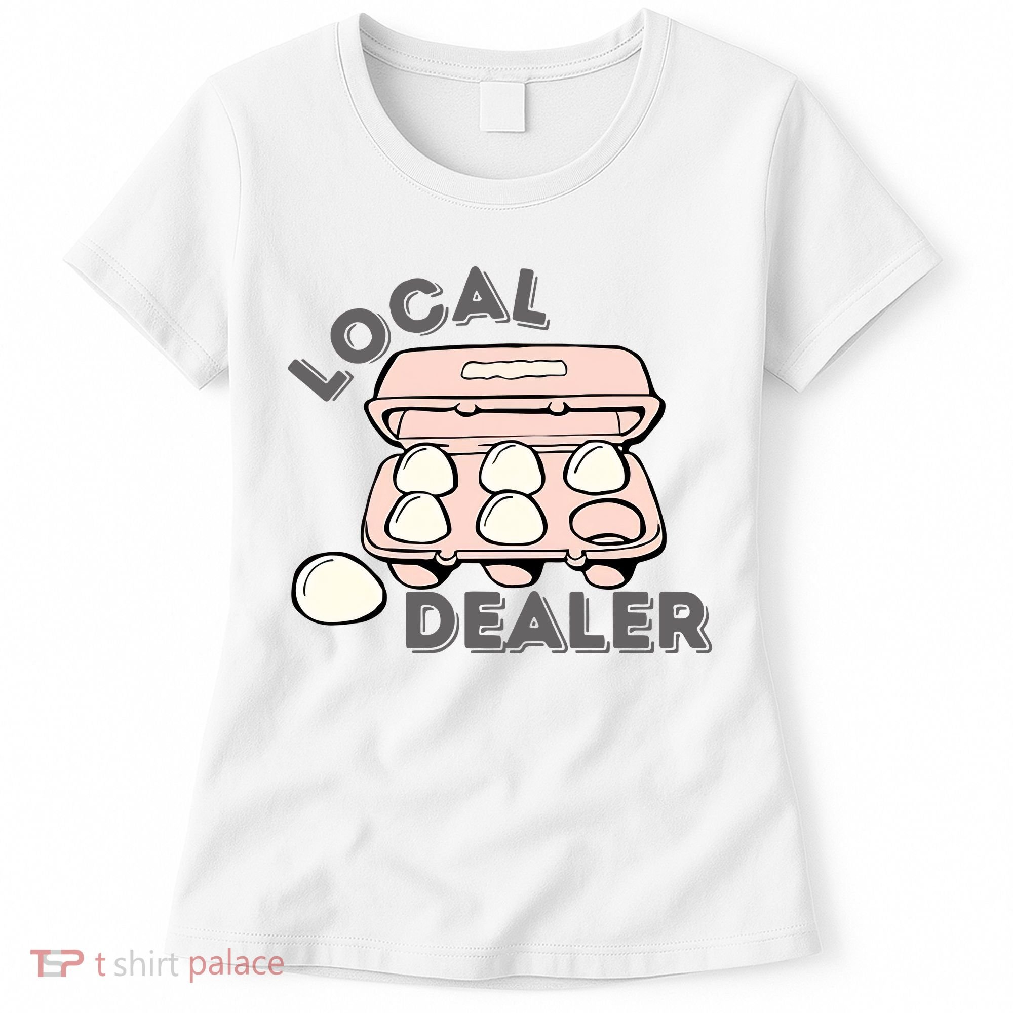 Local Egg Dealer Happy Easter Local Egg Dealer Farmer Farming Women's T-Shirt