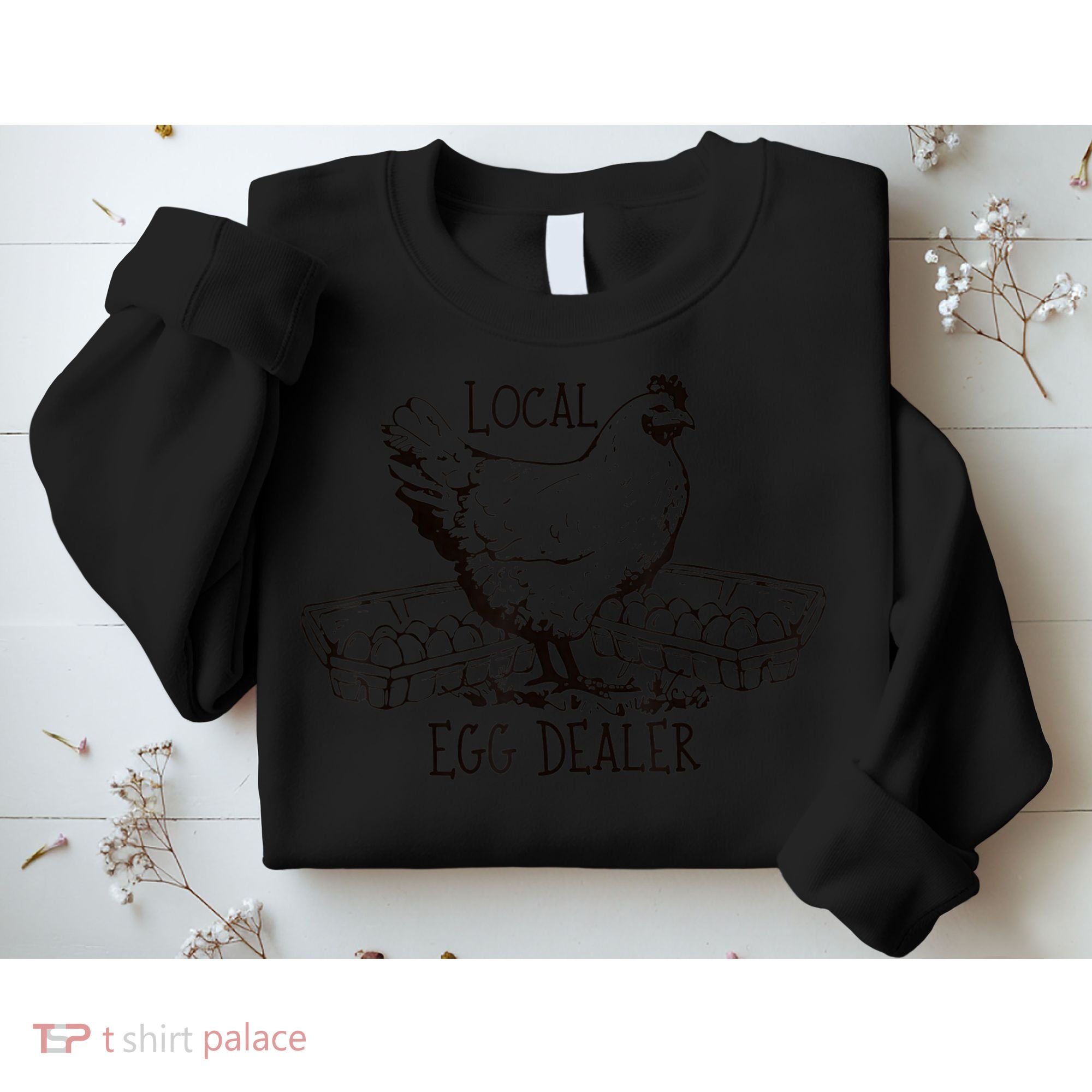 Local Egg Dealer Funny Bleached Chicken Lover Farm Farmer Sweatshirt