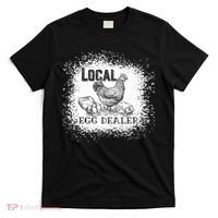 Local Egg Dealer Funny Bleached Chicken Lover Farm Farmer T-Shirt thumb 0