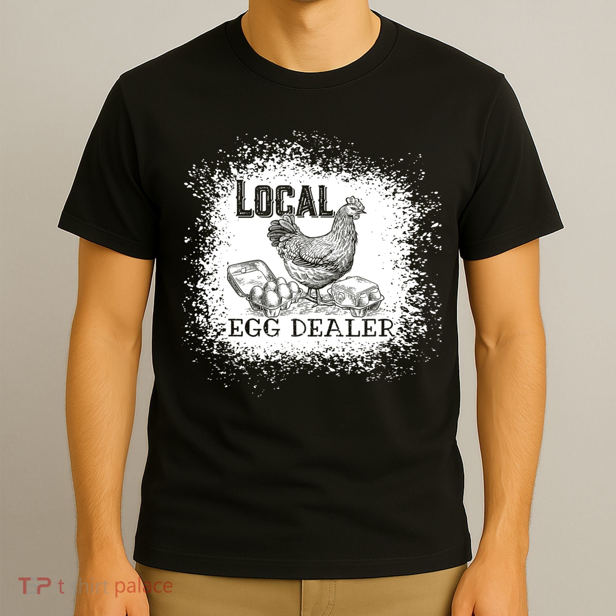 Local Egg Dealer Funny Bleached Chicken Lover Farm Farmer T-Shirt