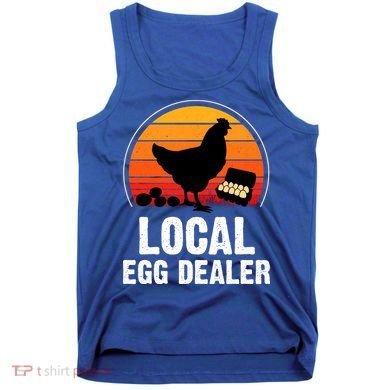 Local Egg Dealer Funny Retro Egg Peddler Chicken Egg Farmer Tank Top