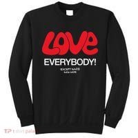 Love Everybody Except Nazis Fuck Nazis Sweatshirt thumb 0
