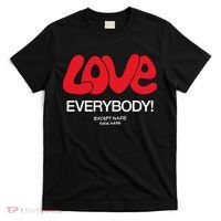 Love Everybody Except Nazis Fuck Nazis T-Shirt thumb 0