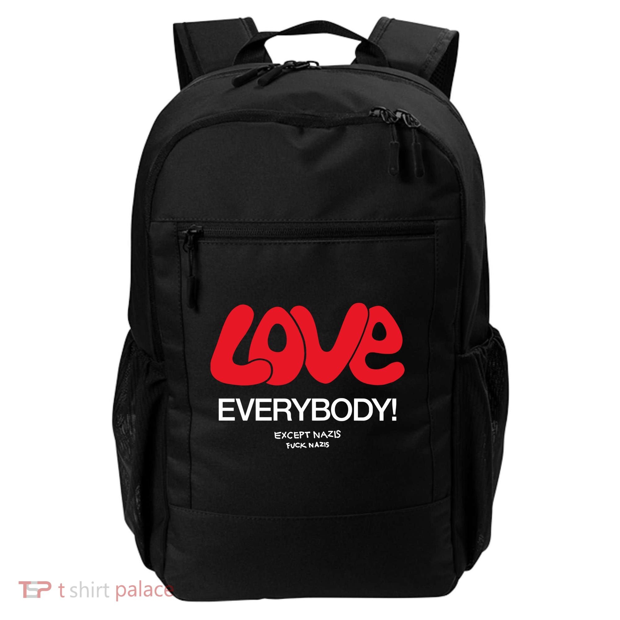Love Everybody Except Nazis Fuck Nazis Backpack