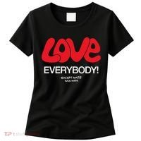 Love Everybody Except Nazis Fuck Nazis Women's T-Shirt thumb 0