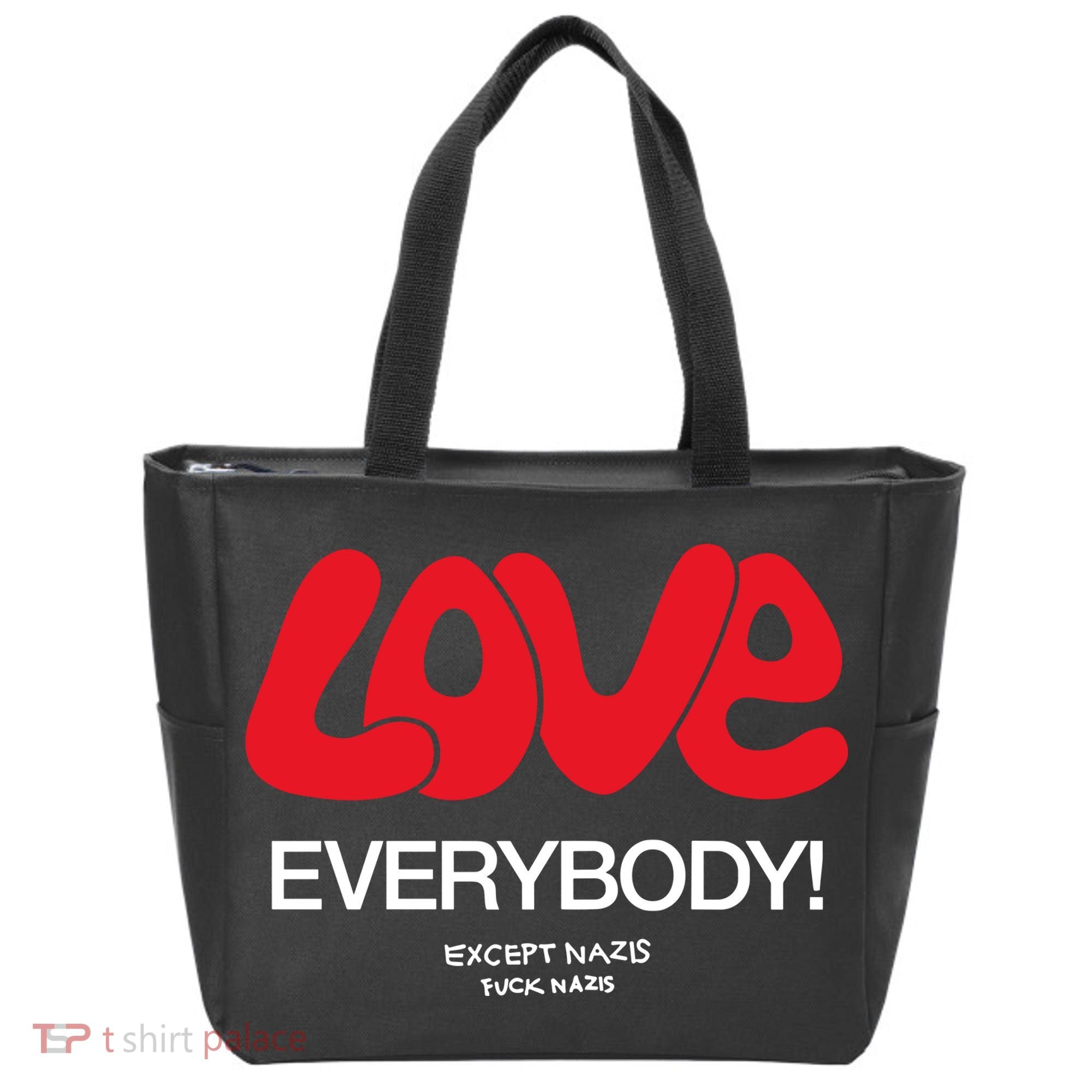 Love Everybody Except Nazis Fuck Nazis Tote Bag
