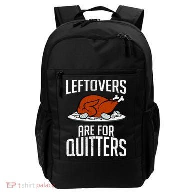 Leftovers Are For Quitters Backpack