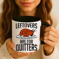 Leftovers Are For Quitters Coffee Mug thumb 3