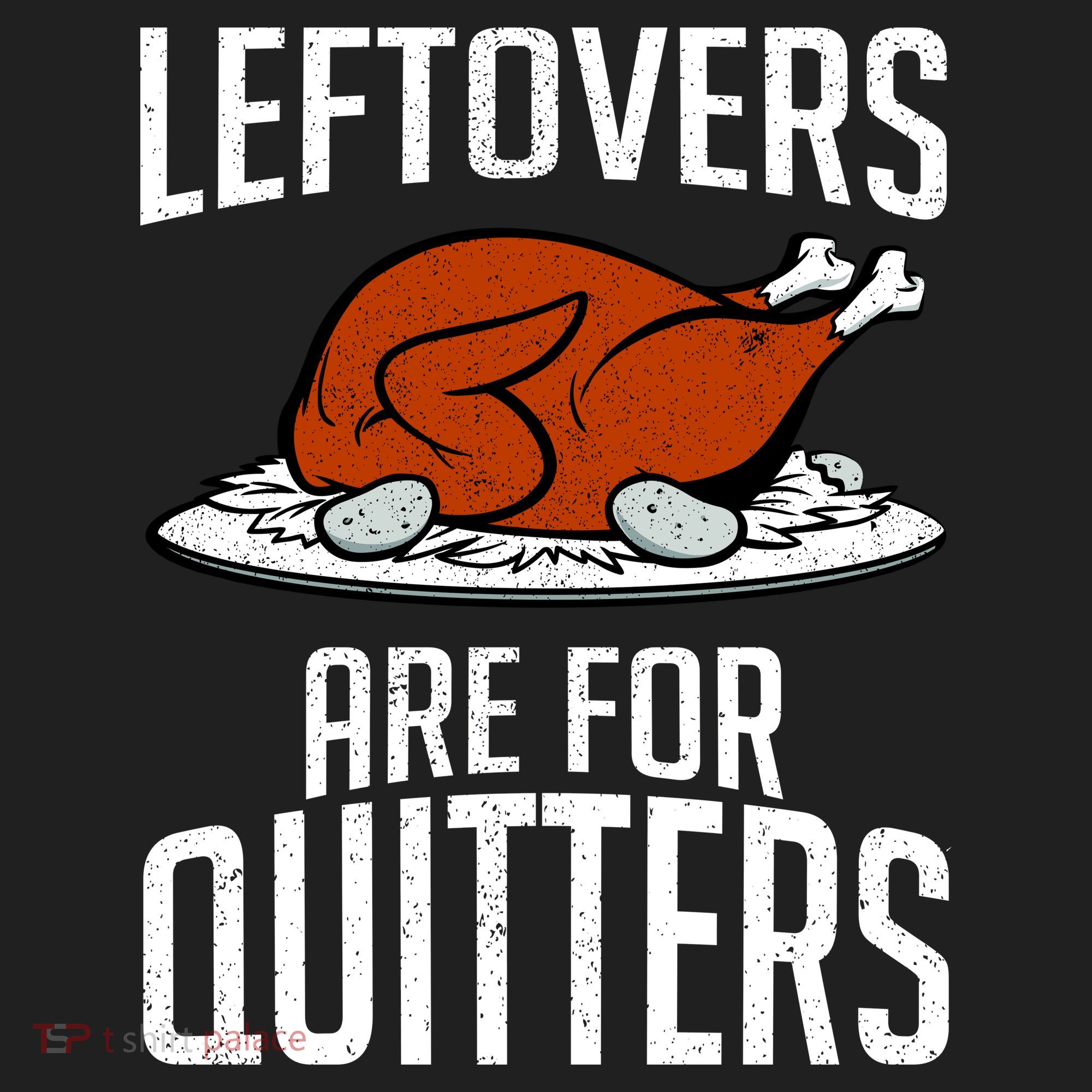 Leftovers Are For Quitters Tumbler