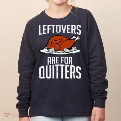 Leftovers Are For Quitters Women's Sweatshirt