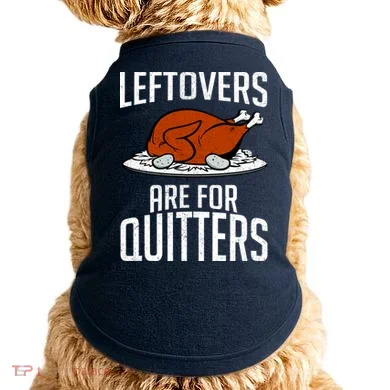 Leftovers Are For Quitters Doggie Tank