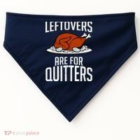 Leftovers Are For Quitters USA-Made Doggie Bandana thumb 0