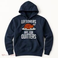 Leftovers Are For Quitters Hoodie thumb 0