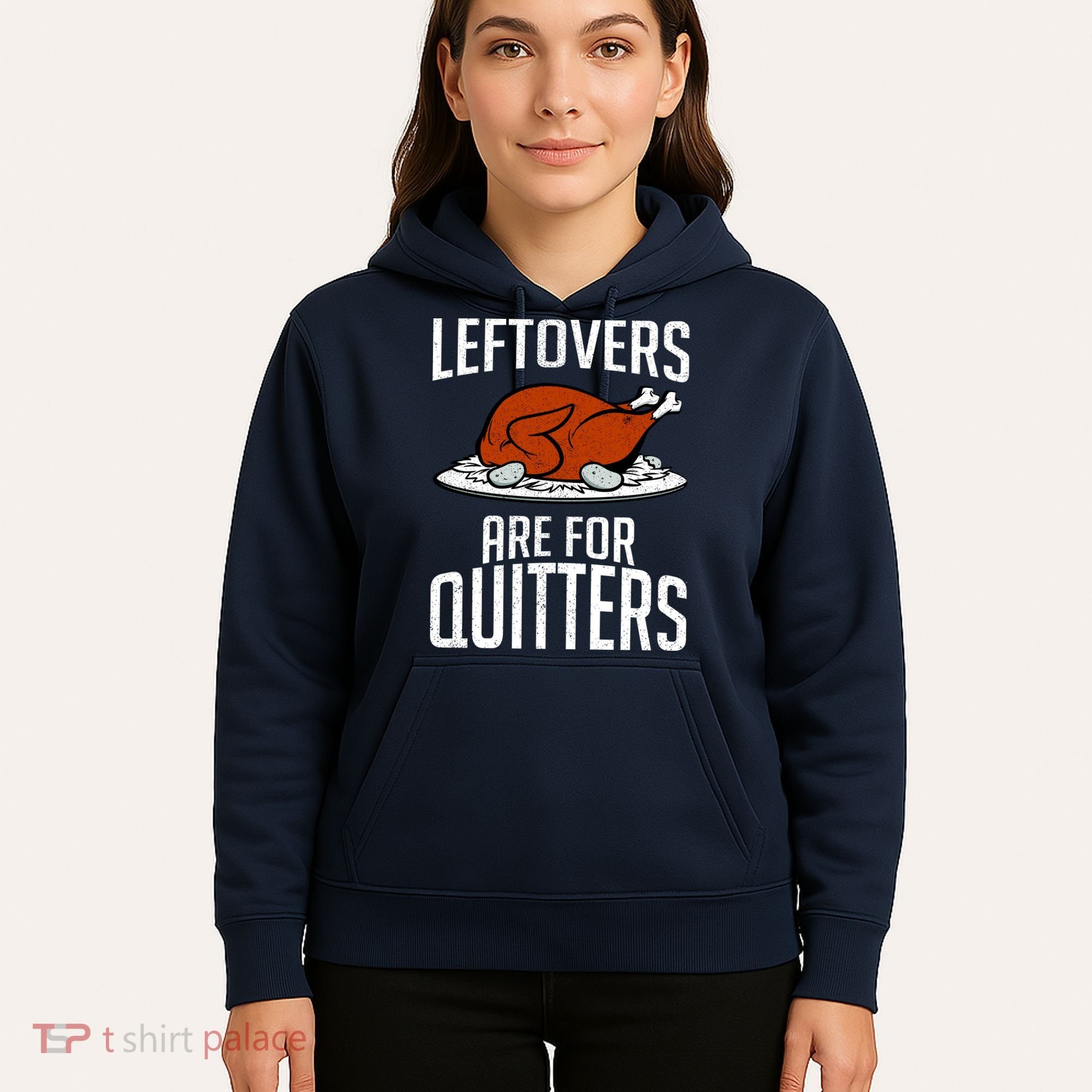 Leftovers Are For Quitters Hoodie