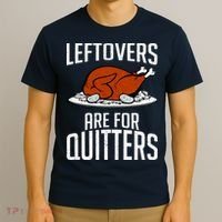 Leftovers Are For Quitters T-Shirt thumb 3