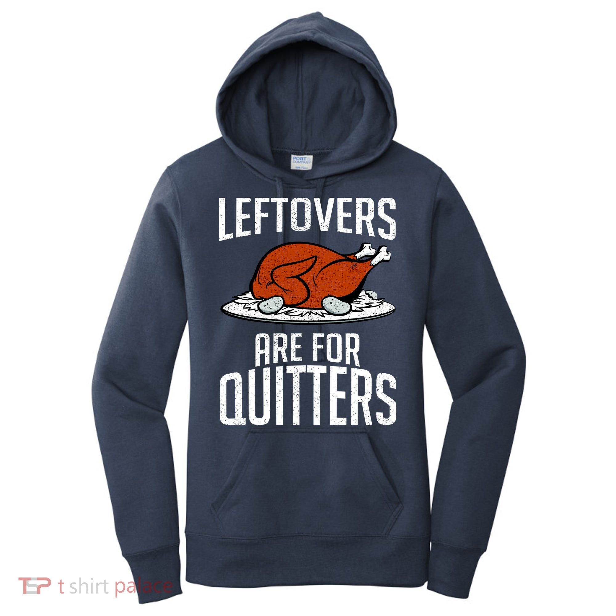 Leftovers Are For Quitters Women's Hoodie