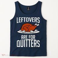 Leftovers Are For Quitters Tank Top thumb 2