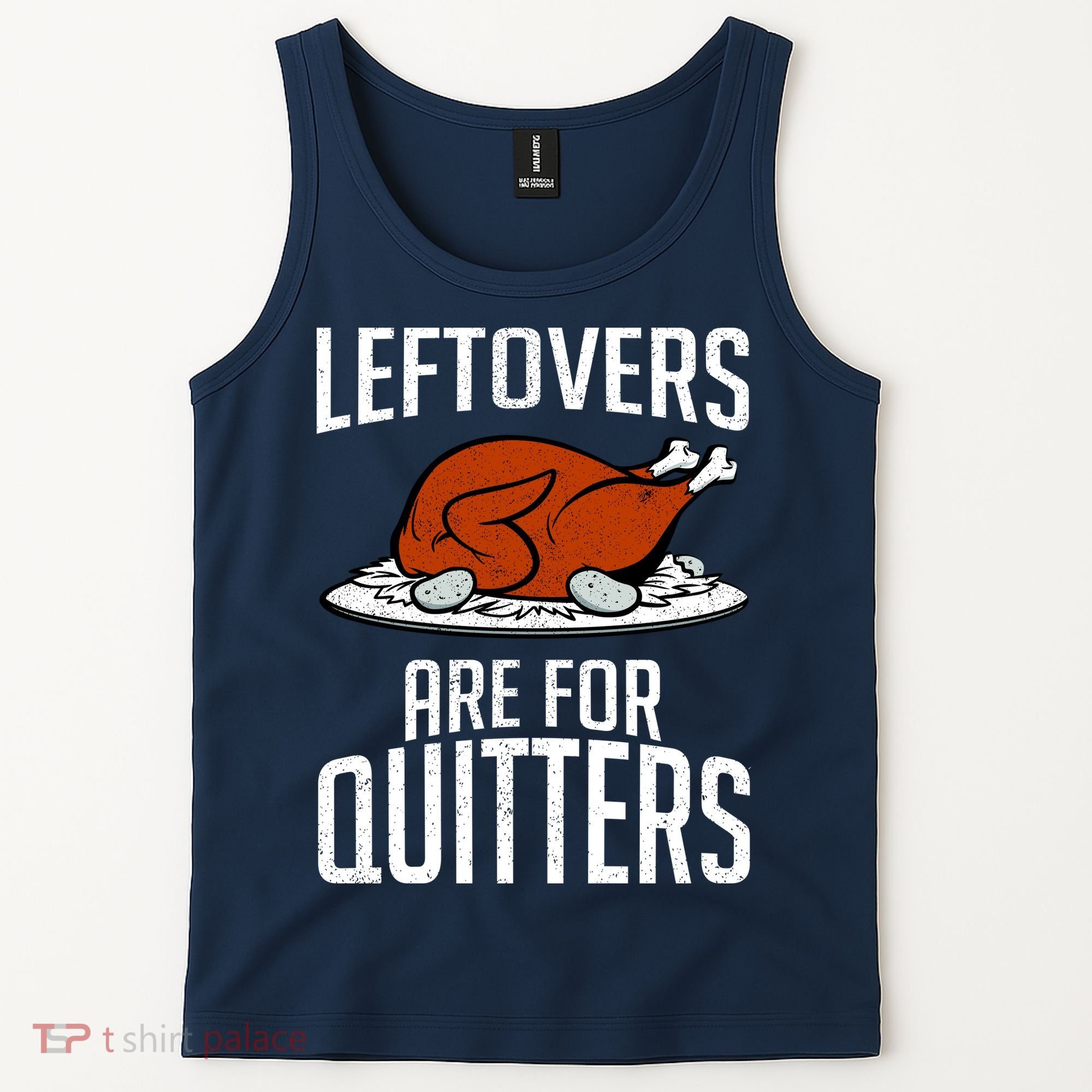 Leftovers Are For Quitters Tank Top