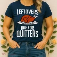 Leftovers Are For Quitters Women's T-Shirt thumb 2