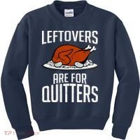 Leftovers Are For Quitters Kids Sweatshirt thumb 0