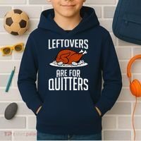 Leftovers Are For Quitters Kids Hoodie thumb 2