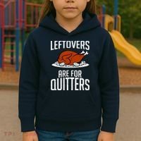 Leftovers Are For Quitters Kids Hoodie thumb 3