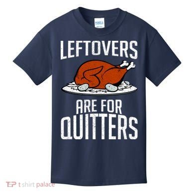 Leftovers Are For Quitters Kids T-Shirt