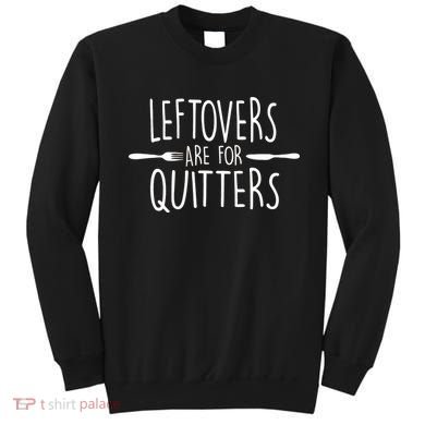 Leftovers Are Fore Quitters Sweatshirt