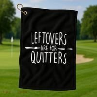 Leftovers Are Fore Quitters Golf Towel thumb 1