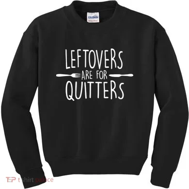 Leftovers Are Fore Quitters Kids Sweatshirt