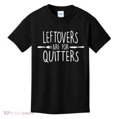 Leftovers Are Fore Quitters Kids T-Shirt