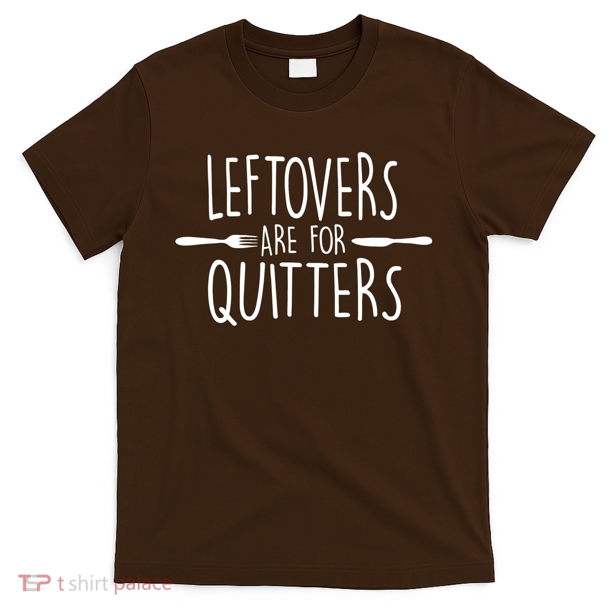 Leftovers Are Fore Quitters T-Shirt