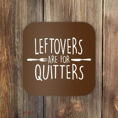 Leftovers Are Fore Quitters Coaster