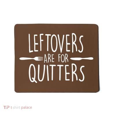 Leftovers Are Fore Quitters Mousepad
