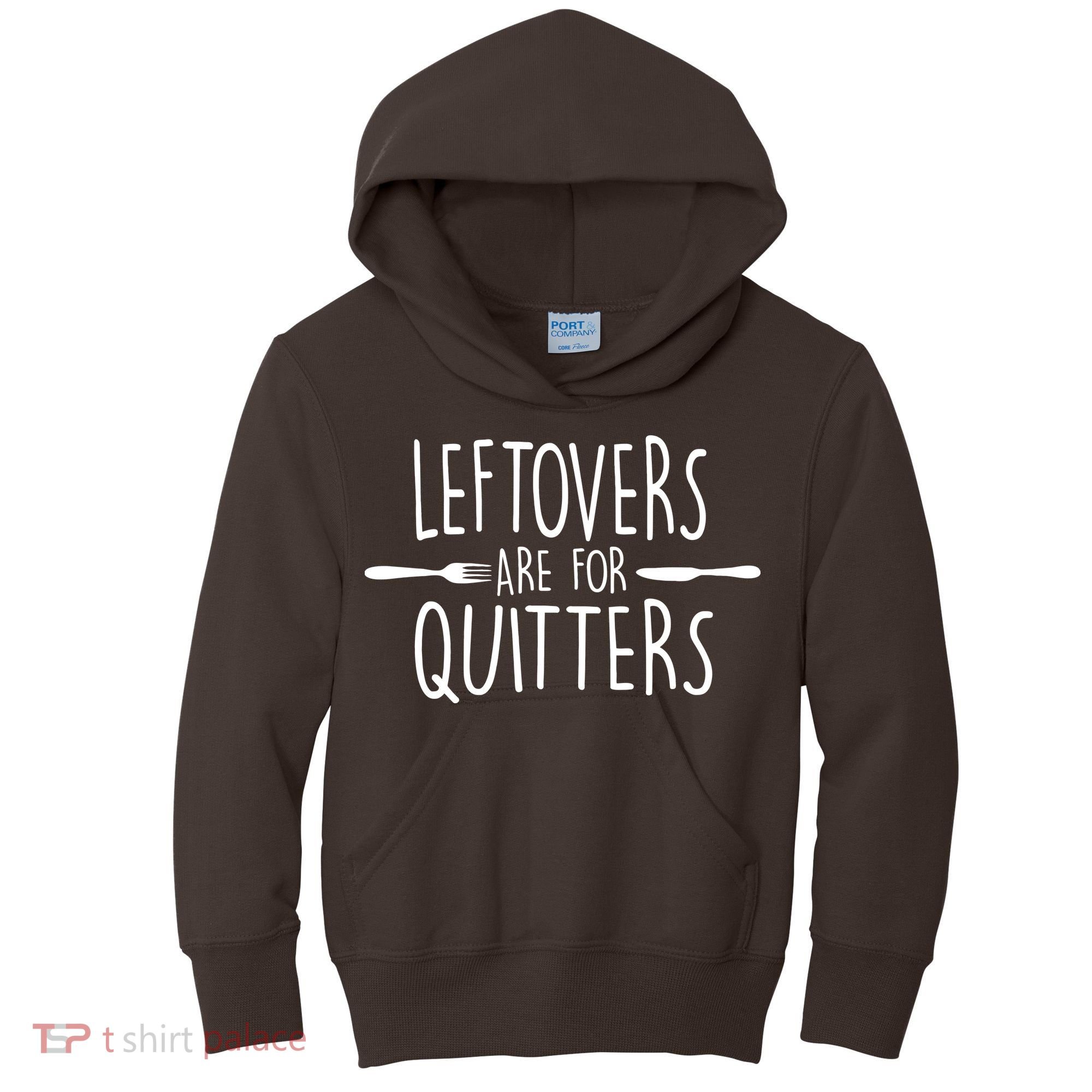 Leftovers Are Fore Quitters Kids Hoodie