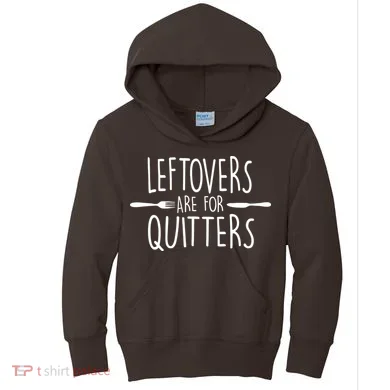Leftovers Are Fore Quitters Kids Hoodie